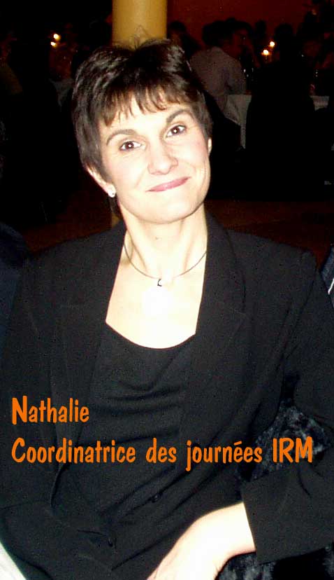 Nathalie. Coordinatrice des Journes d'IRM 2005
